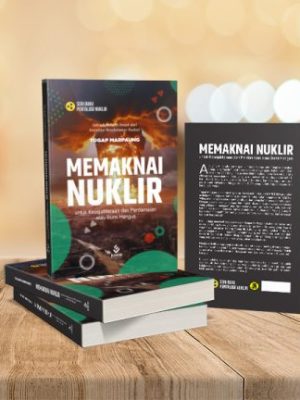Memaknai Nuklir untuk Kesejahteraan dan Perdamaian atau Bumi Hangus