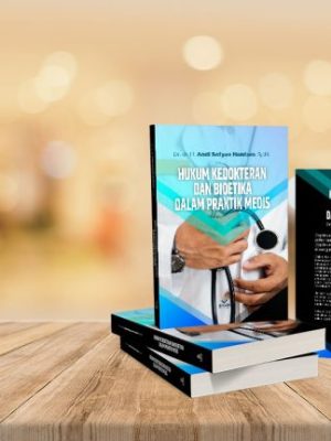 Hukum Kedokteran dan Bioetika dalam Praktik Medis